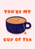 You’re My Cup of Tea Card - Tea Lover Anniversary Card - Girlfriend Tea Card created by Stilus