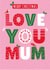 Love You Mum, Christmas Card, Typography, Mum, Love You, Pretty, Pink created by Jennibdraws