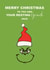 Funny - Cheeky - Pun - Resting Bitch Face - - The Grinch - Merry Christmas To You And Your Resting Grinch Face - Christmas Card created by Petals and Letters