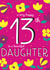 Happy 13th Birthday Daughter created by Juniper and Rose Studio