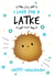 I Love You A Latke created by Sugar Violet Illustration