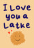 I love you a Latke Hanukkah card created by Soph AC Studio