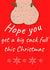 Balls - Rude - Cheeky - Nude - Hope You Get A Big Sack Full This Christmas - Girlfriend - Funny - Christmas Card created by BritWit