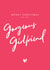 Gorgeous - Girlfriend - Cute - For Her - Gorgeous Girlfriend - Simple - Sweet - Heart - Christmas Card created by Seabird Studio