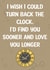 Heartfelt Clock Anniversary Card / Valentines Day Card - I Wish I Could Turn Back The Clock I'd Find You Sooner And Love You Longer created by Doublea