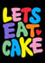 Lets Eat Cake Celebration Card created by Brand13