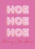 HOE HOE HOE MERRY CHRISTMAS created by Courtney Simon