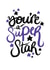 You're a Super Star Affirmation card created by intruekirstyle