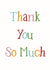 Thank you card Thank You So Much created by Silky Rose Design