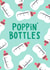 Poppin Bottles created by Lucy Maggie Designs