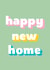 Modern Rainbow Typography New Home Card - Happy New Home created by Carolina Rowlinson