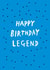 Happy birthday legend created by Earlybird