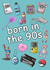 Born in the 90's Nostalgia Birthday Card created by Cake For Breakfast