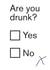 Are You Drunk? created by kissmekwik