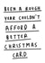 Couldn't afford a better Christmas card created by George The Cardmaker