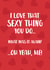 Funny Sexy Thing You Do Valentine's Day Card created by The Cake Thief