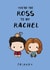 Cute Valentine's Day Card - Ross and Rachel - Friends created by Cardology