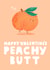 Peachy Butt Valentine created by Pilea Press
