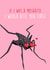 If I Was A Mosquito I'd Bite You First created by Anoela Cards