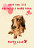 Sausage Dog 'More Than Puppy Love' Dachshund Valentine's/Anniversary Card created by Cujo Creations