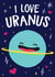 I LOVE URANUS created by Wild Card