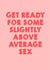 Cheeky Typography Anniversary Card / Valentines Day Card - Get Ready For Some Slightly Above Average Sex created by Red Koala
