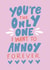 Annoy Forever Funny Valentine's Day Card created by Sleazy Greetings