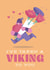 Show your favourite viking how much you like them. created by Chris Wharton