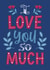 I Love you so much typography created by Tanya Laporte Designs