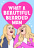 Happy Valentine's Day Card to a Beautiful Bearded Man! created by Bubble&Cheek