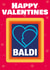 HAPPY VALENTINES BALDI! created by Heeby Jeeby's