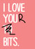 Funny Pink Birthday Valentines Girlfriend Wife – I Love Your Bits Handwritten created by Stevie Doodles