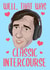 Alan Partridge - Classic intercourse Valentine's card created by Billy James Wright