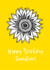 Happy Birthday Sunflower created by Jackie Fecitt