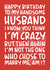'I'm Not The One Who Chose to Marry Me' Funny Husband Birthday Card created by Brogan Thomas