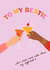 Bestie Cocktail Galentines Card 1000 created by Emmy Lupin Studio 