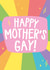 Happy Mother's Gay! created by Wild Card