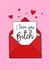 Valentine’s card for your Bitch! created by Saggggz