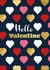 Hello! Valentine created by Anna Wardle