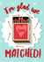 Glad we Matched Valentines day card created by The Jaunty Cocoon