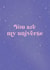 Cute Space Typography Anniversary Card - You Are My Universe created by @tikkled.pink