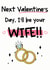 Next Valentine's Day I'll Be Your Wife created by The Laughing Sloth
