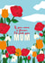 If you were a flower i'd pick you Mum created by Cox a Doodle Doo
