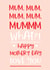 Funny Mothers Day Card - Mum - Mum Mum Mum Mum Mum Mummm What?! created by Word Up Creative