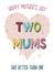 Two Mums same sex parents Mother’s Day card created by Silky Rose Design