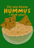 Hummus I Love You created by Awesome Sauce Designs