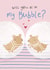 Will you be in my bubble Hamster card created by Kelsey  Collings 