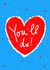 You'll Do! Valentines Greetings Card created by Claire Barclay