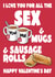 Sex tea and sausage rolls Valentine's card created by Sharkasm