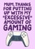 Funny Mothers Day Card - Mum Thanks For Putting Up With My Amount Of Gaming created by Studio Doodles